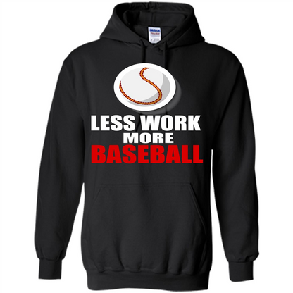 Baseball T-shirt Less Work More Baseball Black