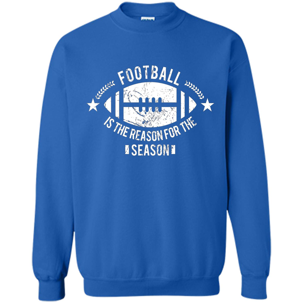Football Is The Reason For The Season Funny Fan T-Shirt Royal