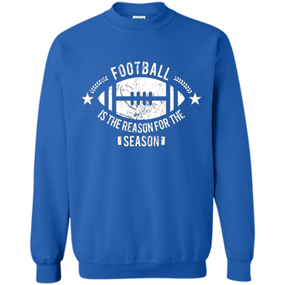 Football Is The Reason For The Season Funny Fan T-Shirt Royal
