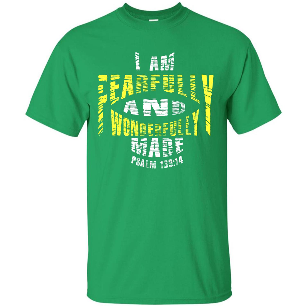 Christian T-shirt I Am Fearfully And Wonderfully Made Psalm Irish Green