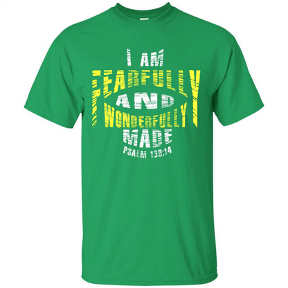 Christian T-shirt I Am Fearfully And Wonderfully Made Psalm Irish Green