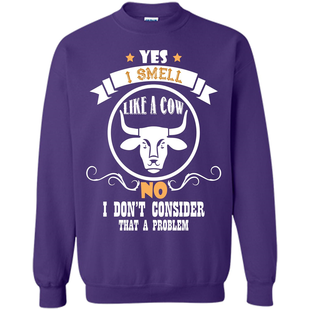 Cow Lover T-shirt I Smell Like A Cow No I Donäó»t Consider That A Problem Purple