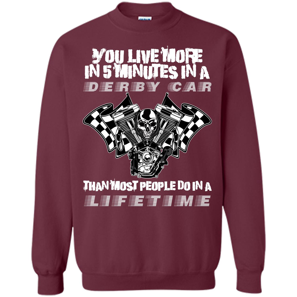 Derby Car Life Time T-shirt You Live More In 5 Minutes In A Derby Car Maroon