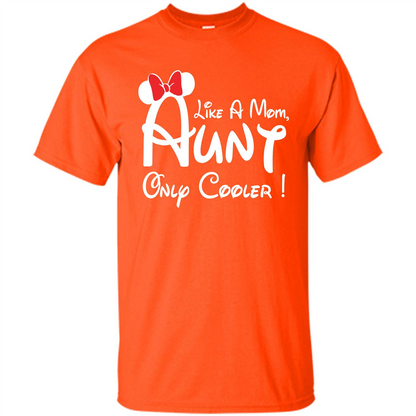Aunt T-shirt Aunt Like A Mom Only Cooler T-shirt Orange
