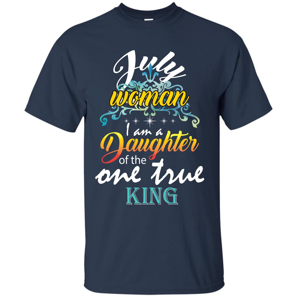 July Woman I Am A Daughter Of The One True King T-shirt Navy