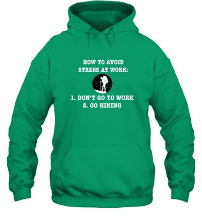 How To Avoid Stress At Work Don't Go To Work Go Hiking Shirt Hoodie Irish