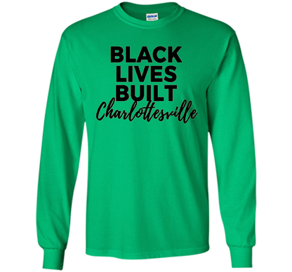 Black Lives Built Charlottesville T-Shirt t-shirt Irish Green