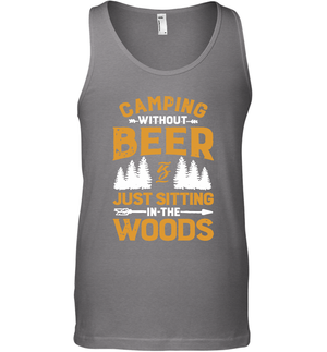 Camping Without Beer Is Just Sitting In The Woods Shirt Tank Top