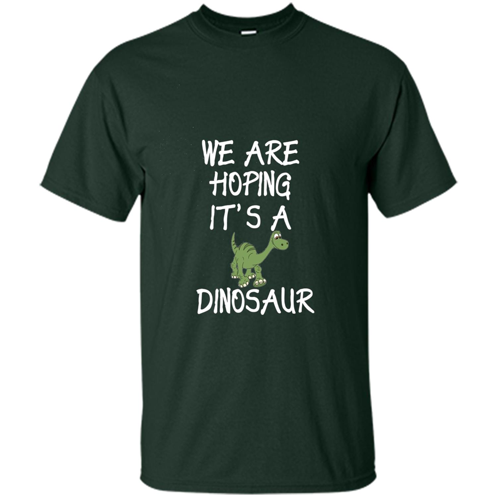 Pregnant T-shirt We Are Hoping It's A Dinosaur Forest Green