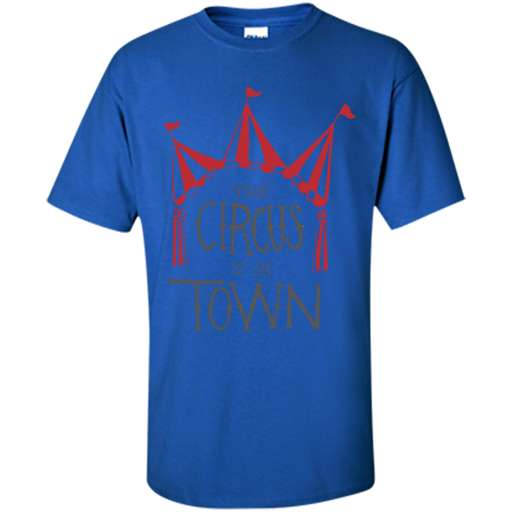Circus T-shirt The Circus is in Town Royal