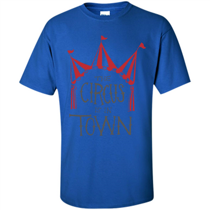 Circus T-shirt The Circus is in Town Royal