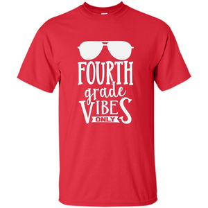 Fourth Grade Vibes Only T-shirt Back To School T-Shirt