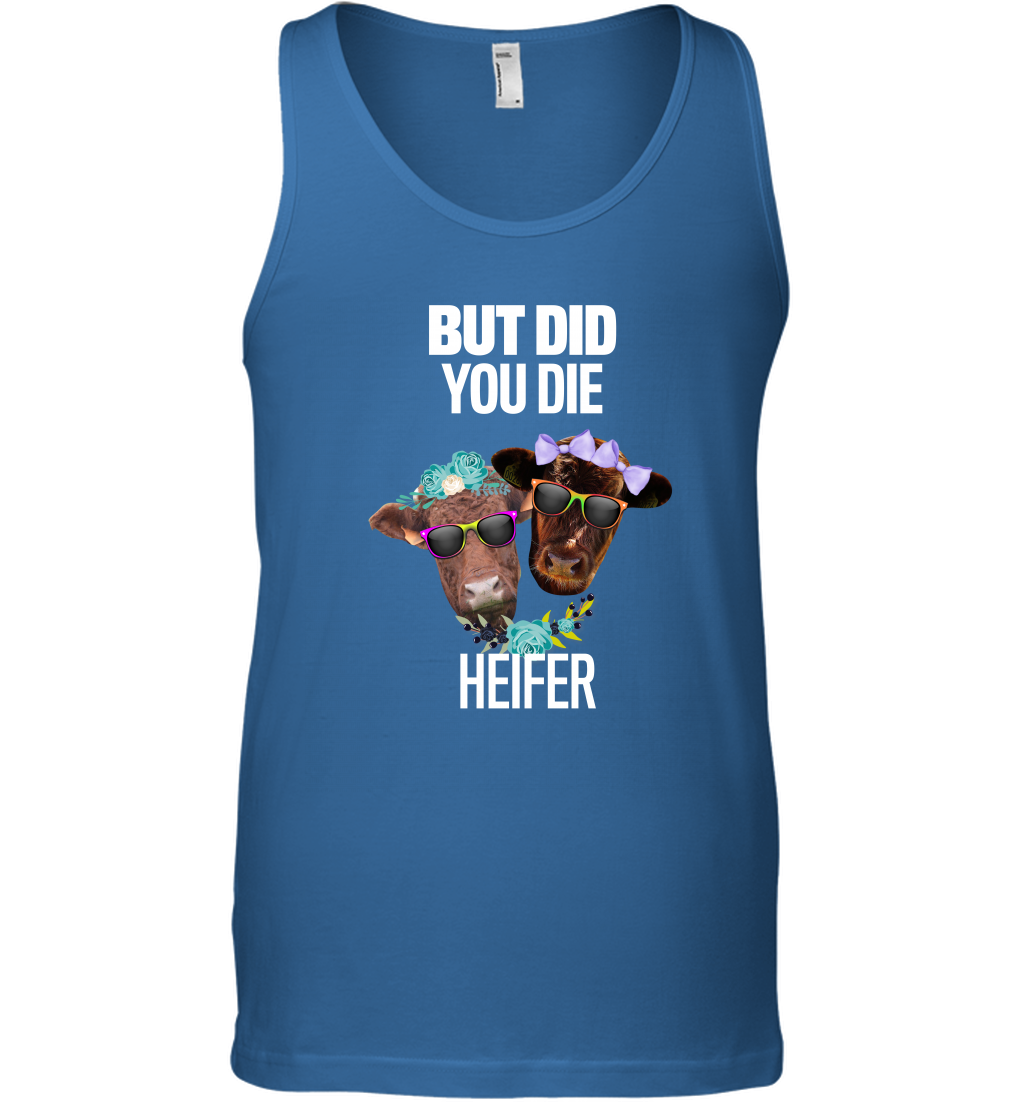 But Did You Die Heifer Farming Shirt Tank Top Royal