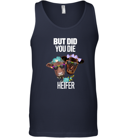 But Did You Die Heifer Farming Shirt Tank Top Navy