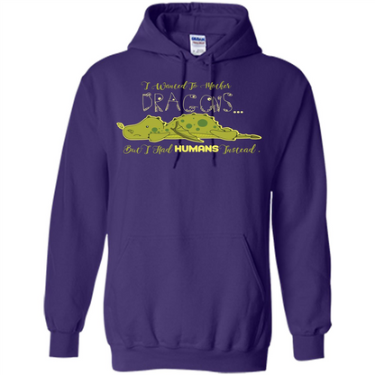 Mommy T-shirt I Wanted To Mother Dragons But I Had Humans Instead Purple