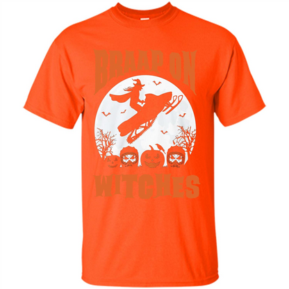 Halloween T-shirt Braap On Witches T-shirt Orange