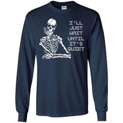 Teacher T-shirt I'll Just Wait Until It's Quiet T-shirt Navy