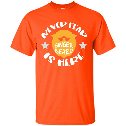 Bearded T-shirt Never Fear Ginger Beard Is Here Orange
