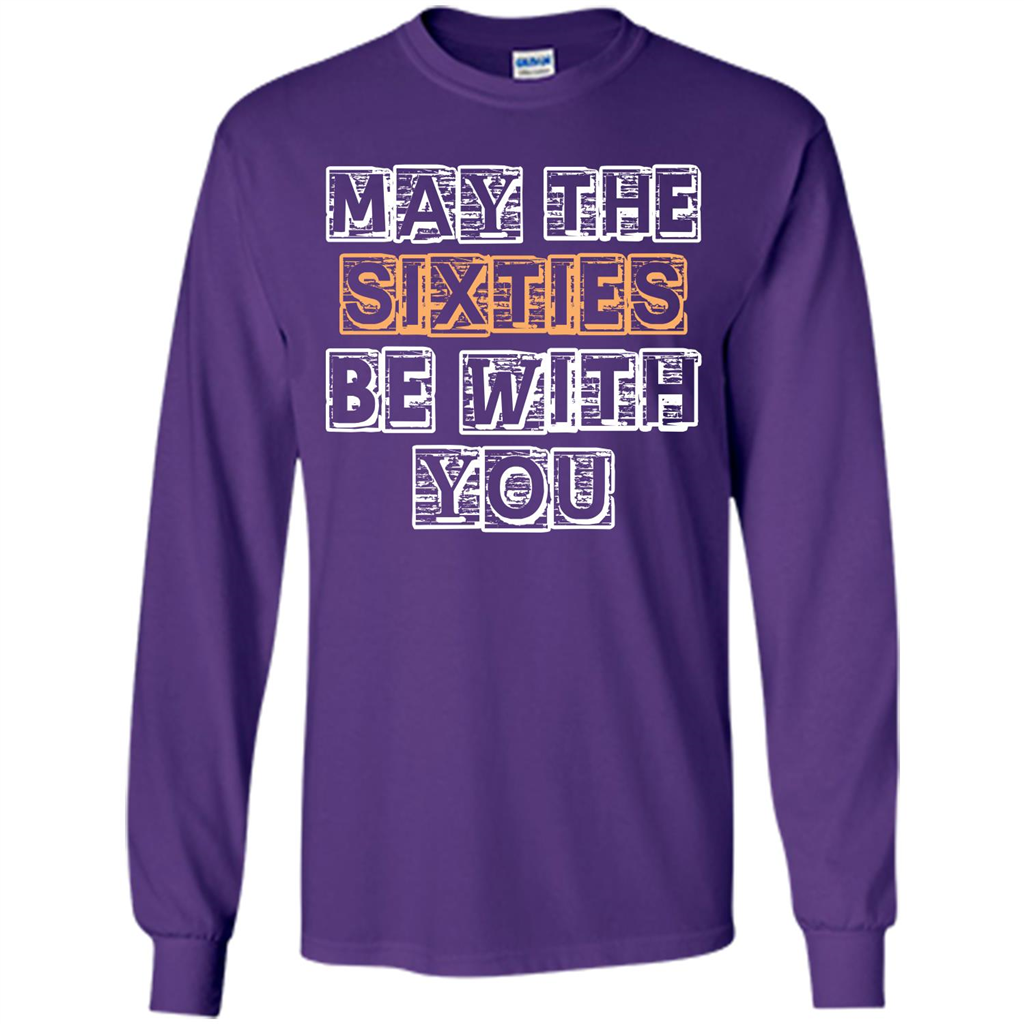 Birthday Gift T-shirt May The Sixties Be With You T-shirt Purple