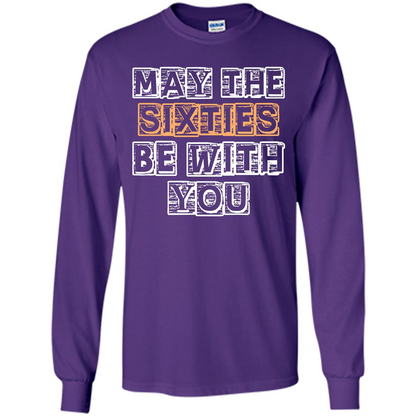 Birthday Gift T-shirt May The Sixties Be With You T-shirt Purple