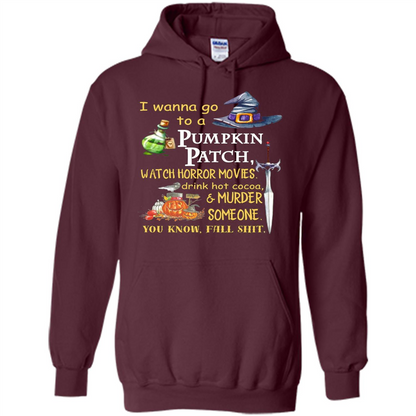 I Wanna Go To A Pumpkin Patch T-Shirt Funny Halloween T-shirt