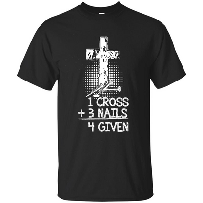 Christian T-shirt 1 Cross 3 Nails 4 Given T-shirt Black