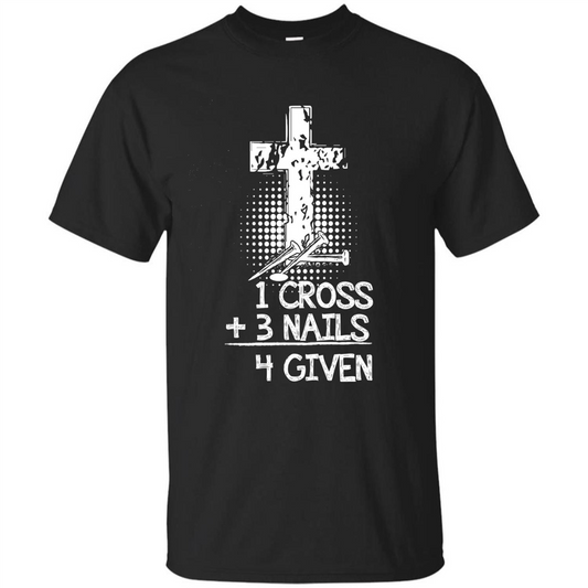 Christian T-shirt 1 Cross 3 Nails 4 Given T-shirt Black