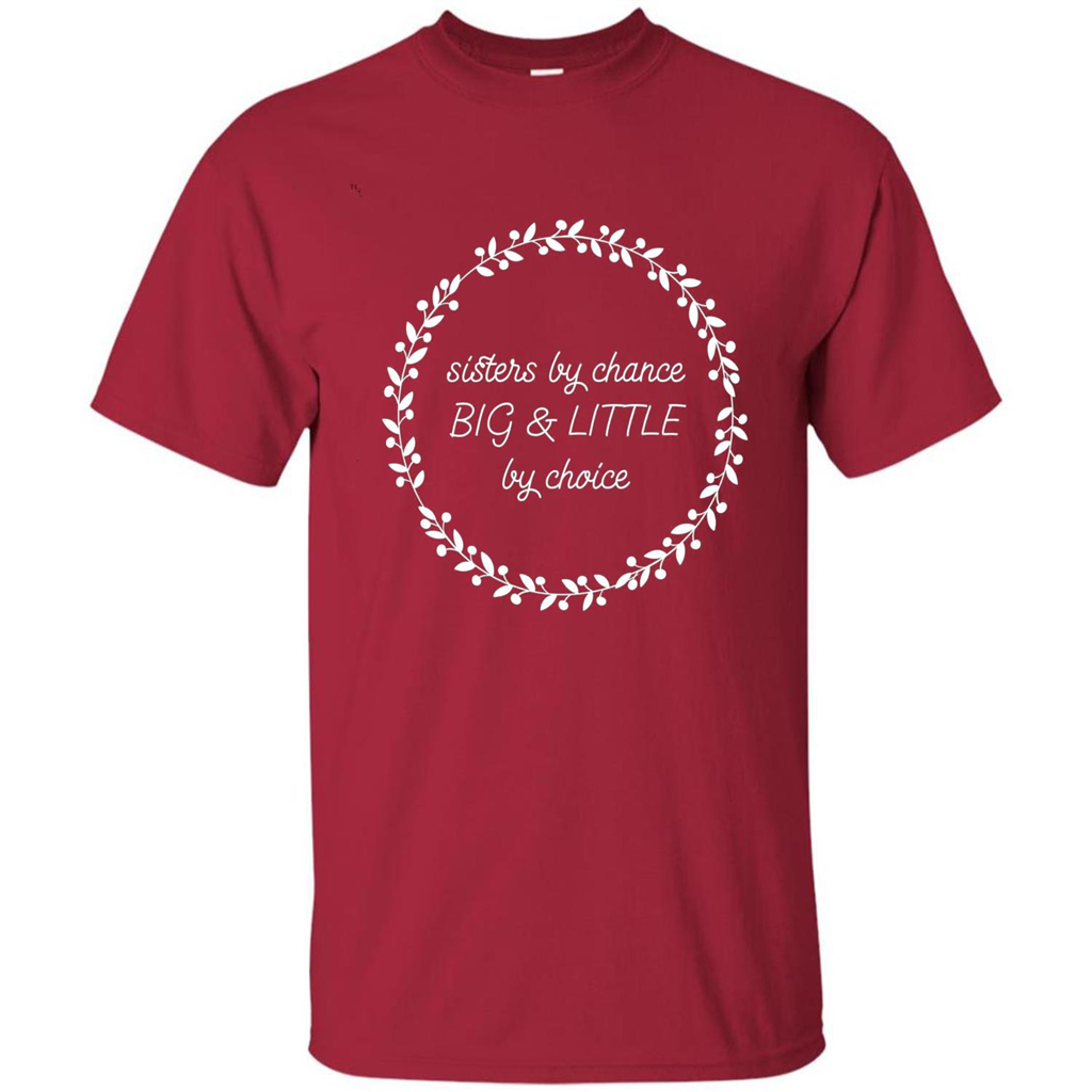 Sisters By Chance Big And Little By Choice T-Shirt Cardinal