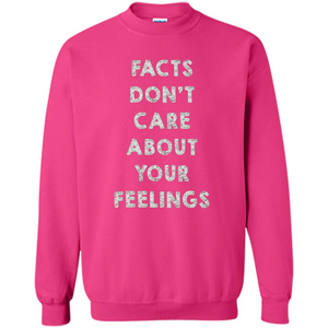Facts Don't Care About Your Feelings T-Shirt