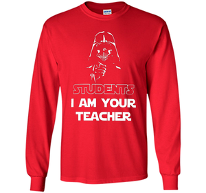 Students, I am your teacher funny graphic T-shirt