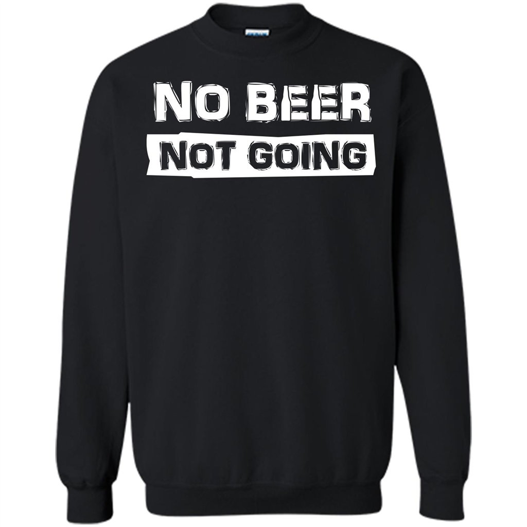 Beer T-shirtNo Beer Not Going Black