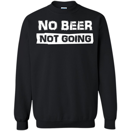 Beer T-shirtNo Beer Not Going Black