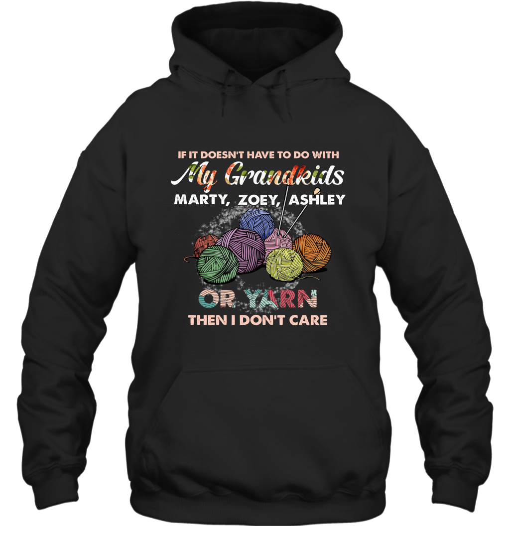 If It Doesn't Have To Do With My Grandkids Or Yarn Then I Don't Care ( Customized Name ) Hoodie Hoodie Black