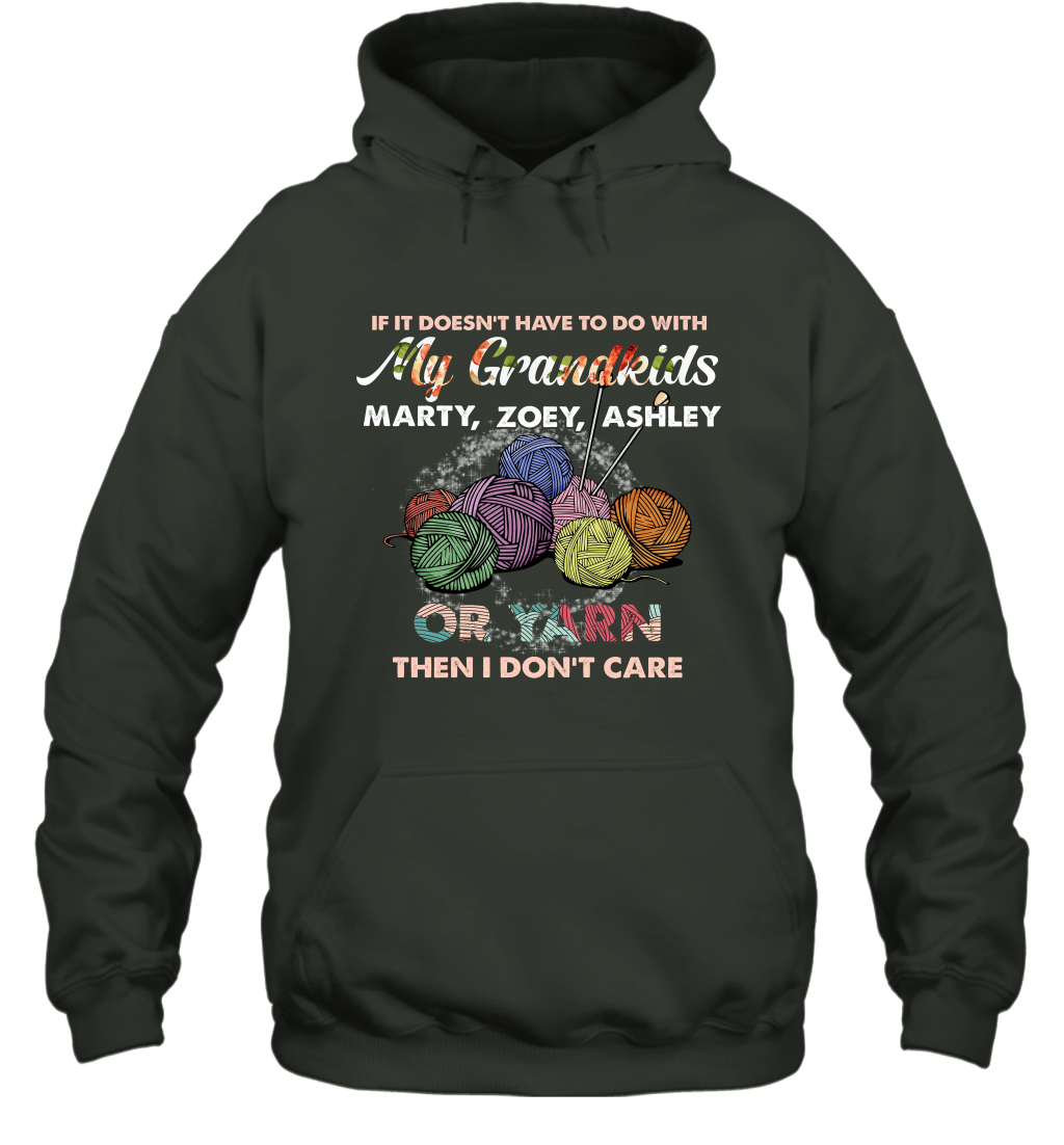 If It Doesn't Have To Do With My Grandkids Or Yarn Then I Don't Care ( Customized Name ) Hoodie Hoodie Forest