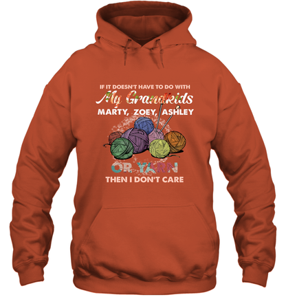 If It Doesn't Have To Do With My Grandkids Or Yarn Then I Don't Care ( Customized Name ) Hoodie Hoodie Orange