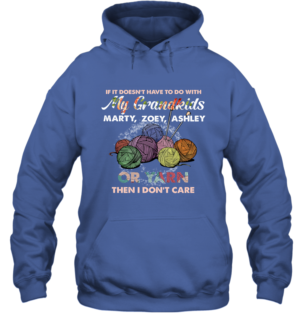 If It Doesn't Have To Do With My Grandkids Or Yarn Then I Don't Care ( Customized Name ) Hoodie Hoodie Royal