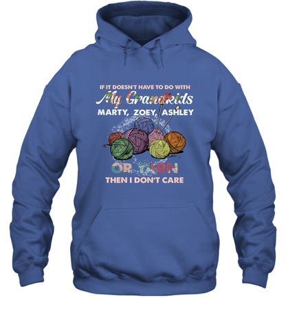 If It Doesn't Have To Do With My Grandkids Or Yarn Then I Don't Care ( Customized Name ) Hoodie Hoodie Royal