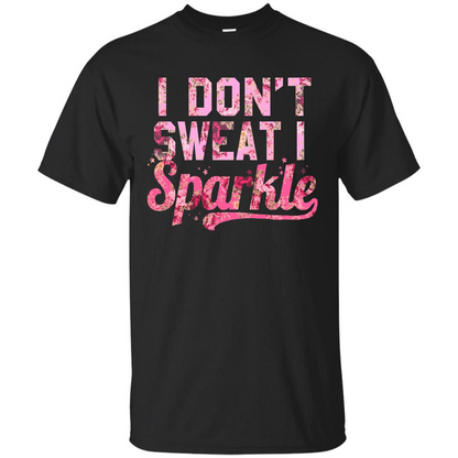 I Don't Sweat I Sparkle Floral Print Graphic T-shirt Black