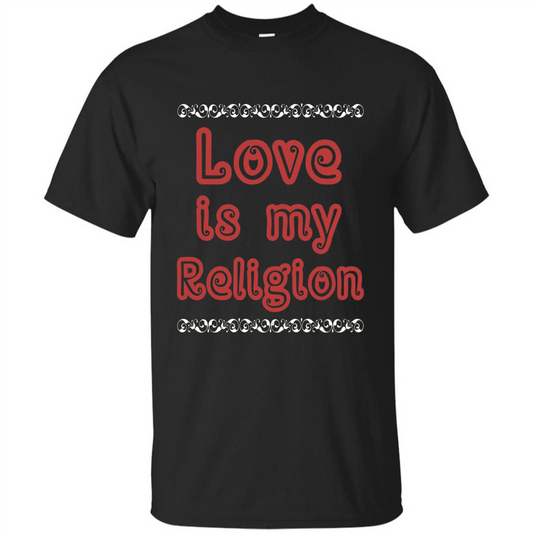 Love Is My Religion T-shirt Black