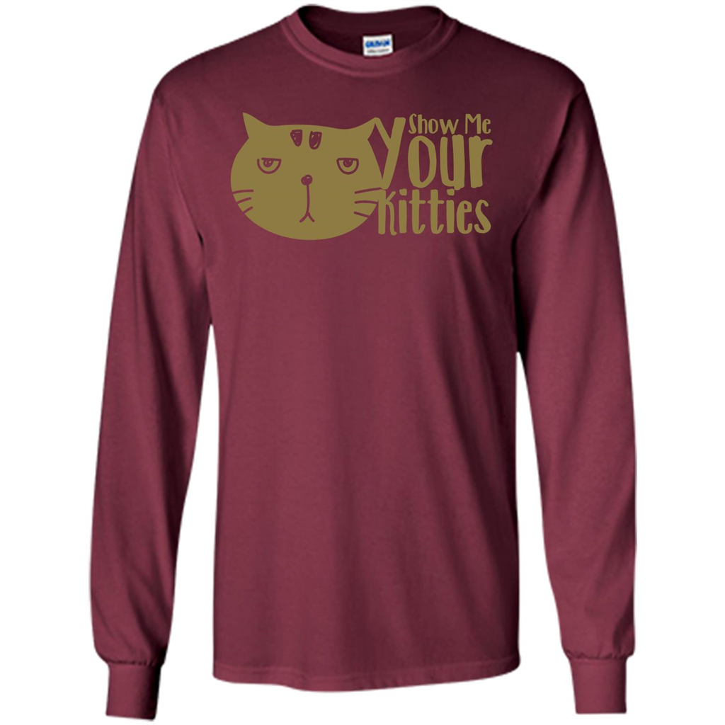 Cat Lover T-shirt Show Me Your Kitties Maroon