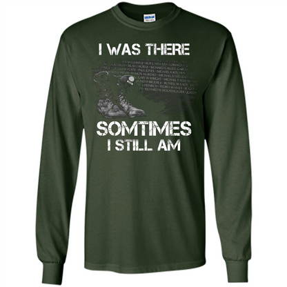 Military T-shirt I Was There Sometimes I Still Am Forest Green