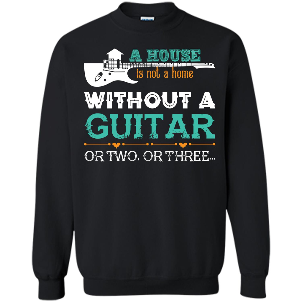 Guitar T-shirt A House Is Not A Home Without A Guitar T-shirt Black
