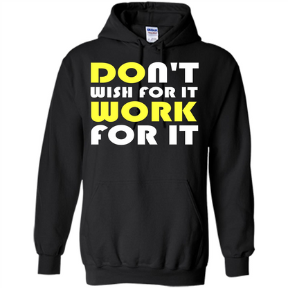 Motivation T-shirt Don't Wish For It Work For It T-shirt Black
