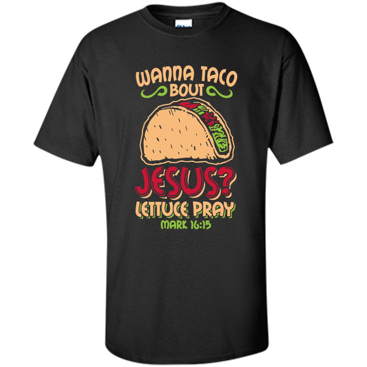 Funny Christian T-Shirt Wanna Taco Bout Jesus Black
