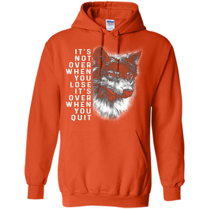 Motivational T-shirt It's Not Over When You Lose It's Over When You Quit T-shirt Orange