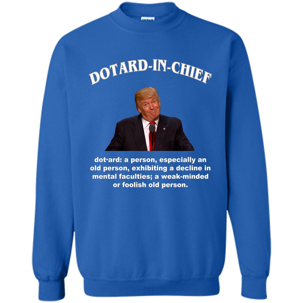 Funny American President T-shirt Dotard In Chief T-shirt Royal