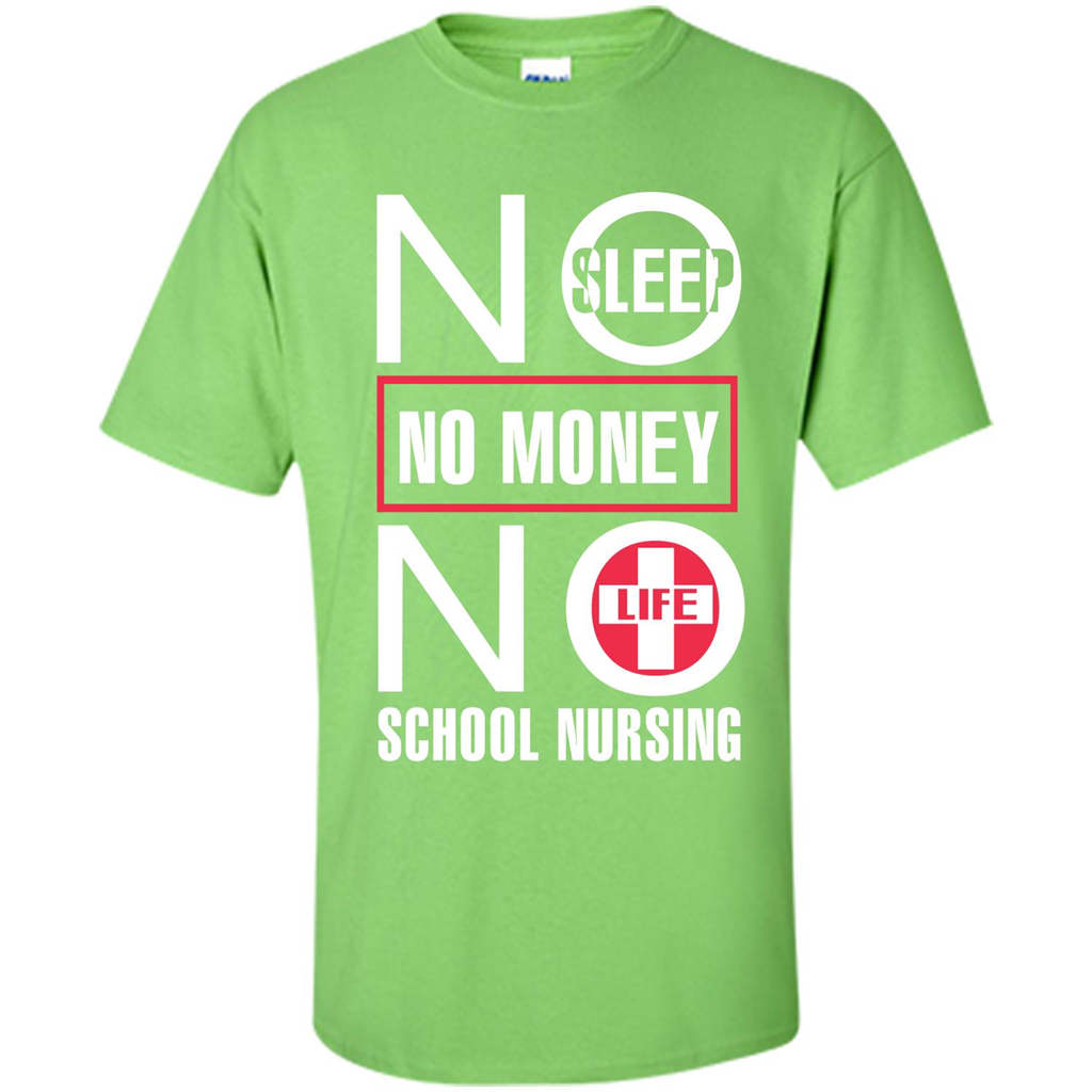 Nursing School T-shirt No Sleep No Money No Life Lime