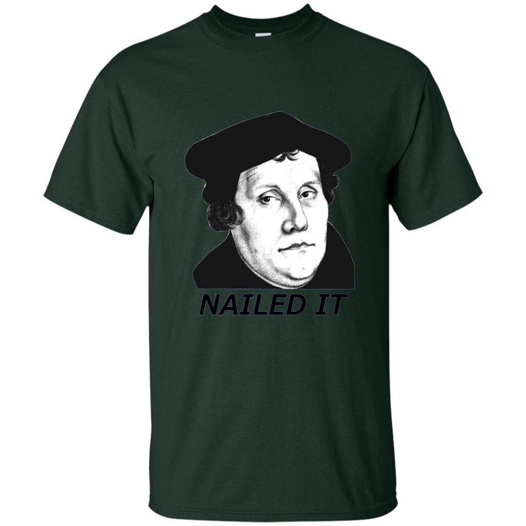 Nailed It 500th Reformation Day T-Shirt Forest Green
