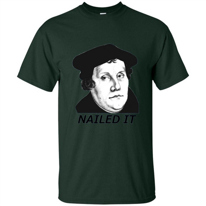 Nailed It 500th Reformation Day T-Shirt Forest Green
