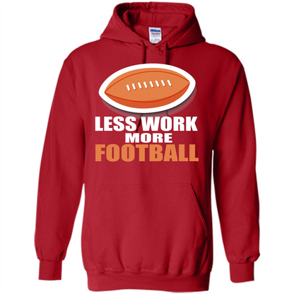 Football T-shirt Less Work More Football Red